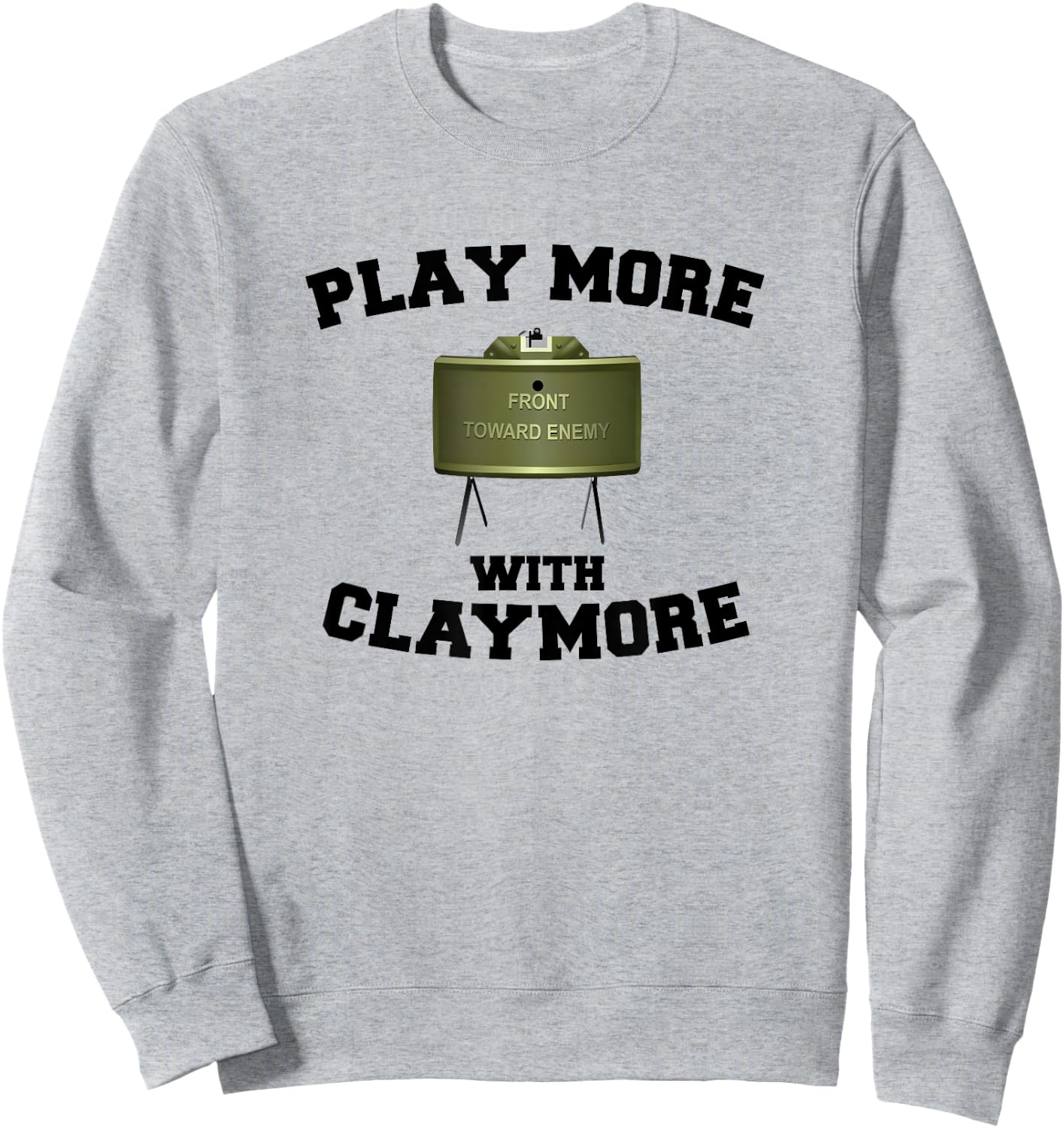 Funny Military M18A1 Mine - Play More With Claymore Sweatshirt - Sweatshirt | Ash