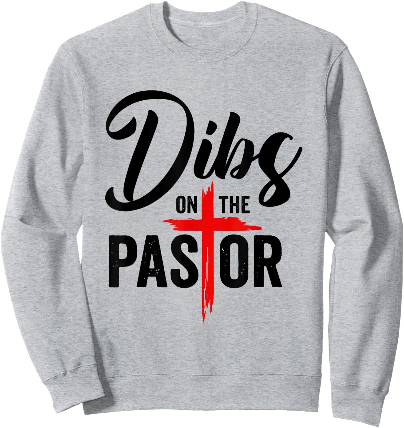 Dibs On The Pastor Funny Jesus Christian Cross Sweatshirt - Sweatshirt | Ash