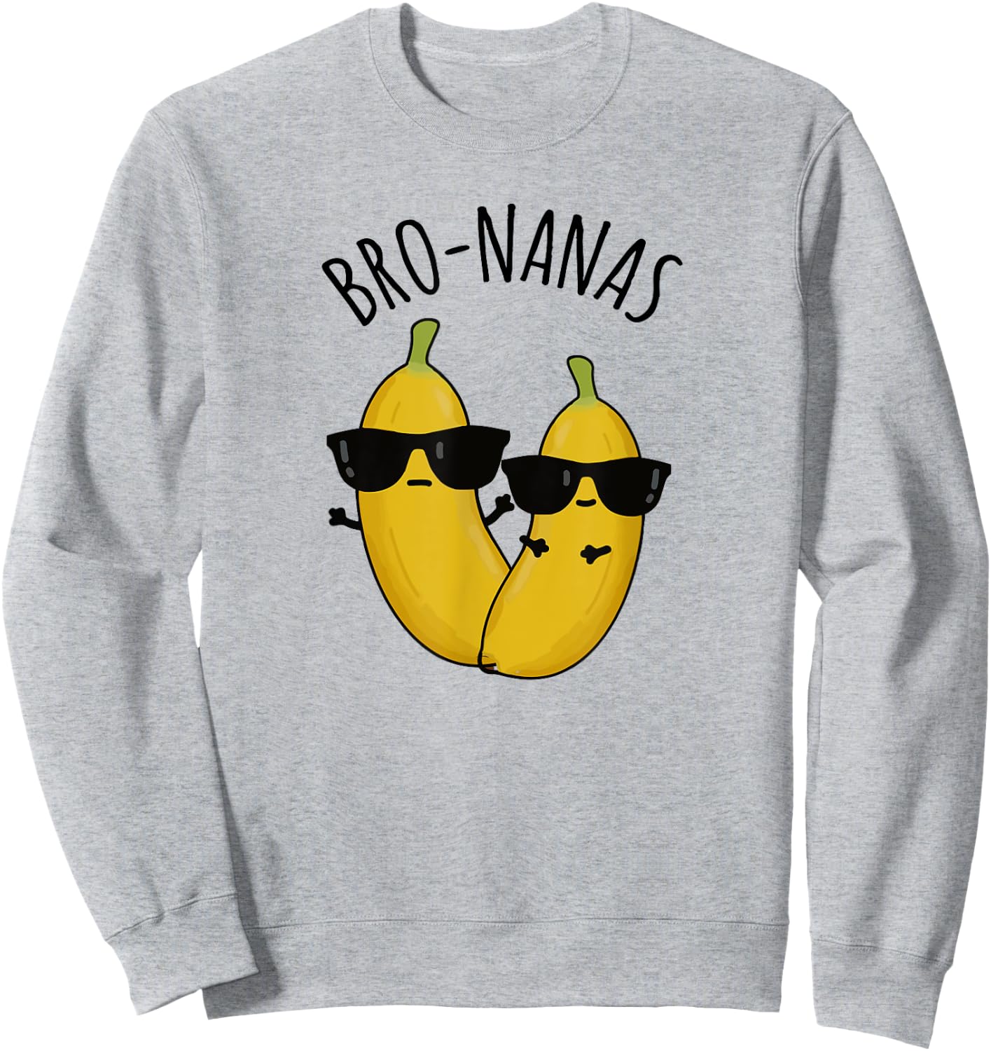 Cool Banana Brothers in Sunglasses, Banana Pun "BRO-NANAS" Sweatshirt - Sweatshirt | Ash