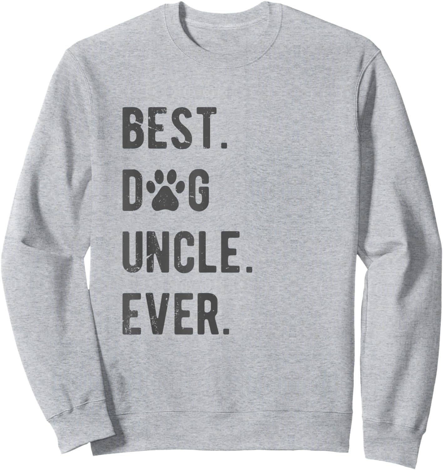 Best Dog Uncle Ever Men's Dog Uncle , Grey, Small Sweatshirt - Sweatshirt | Ash