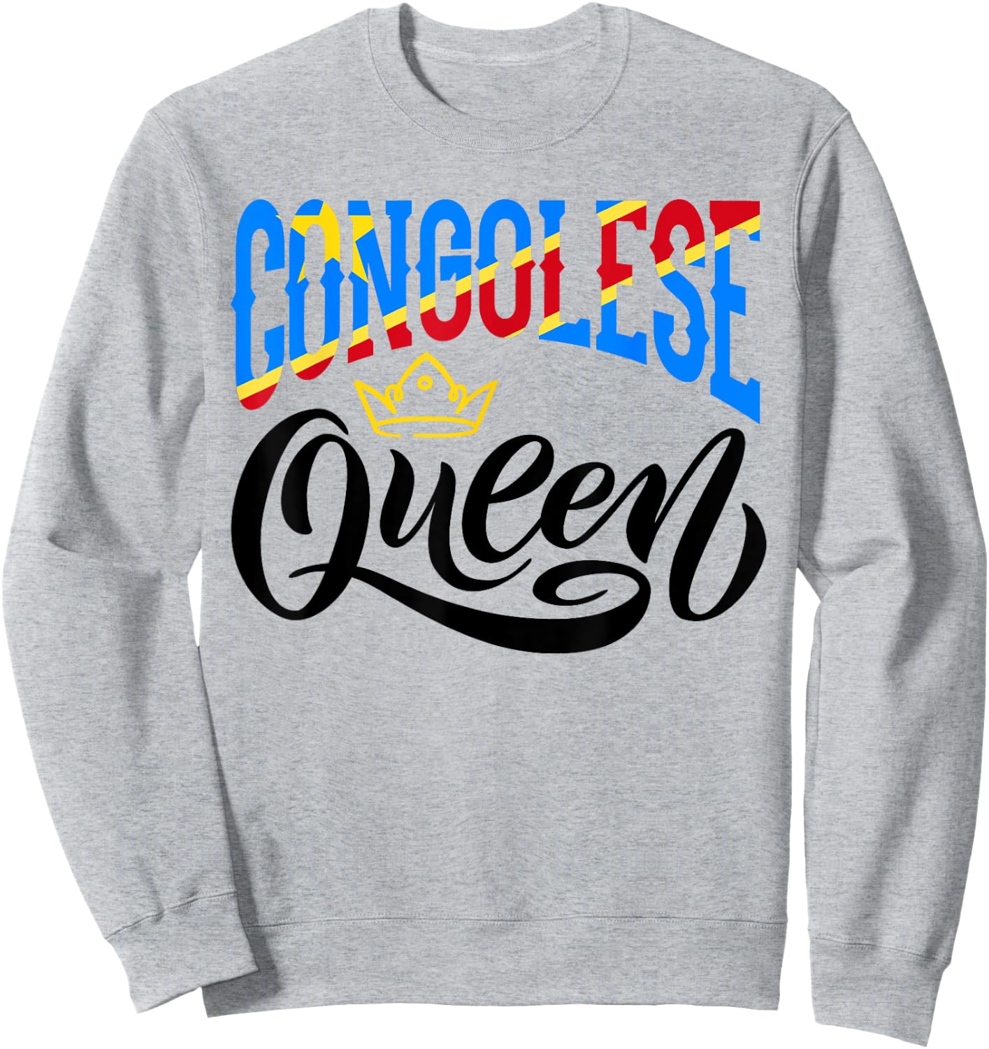Congolese Queen Congolese DR Congo Congolese Flag Sweatshirt - Sweatshirt | Ash