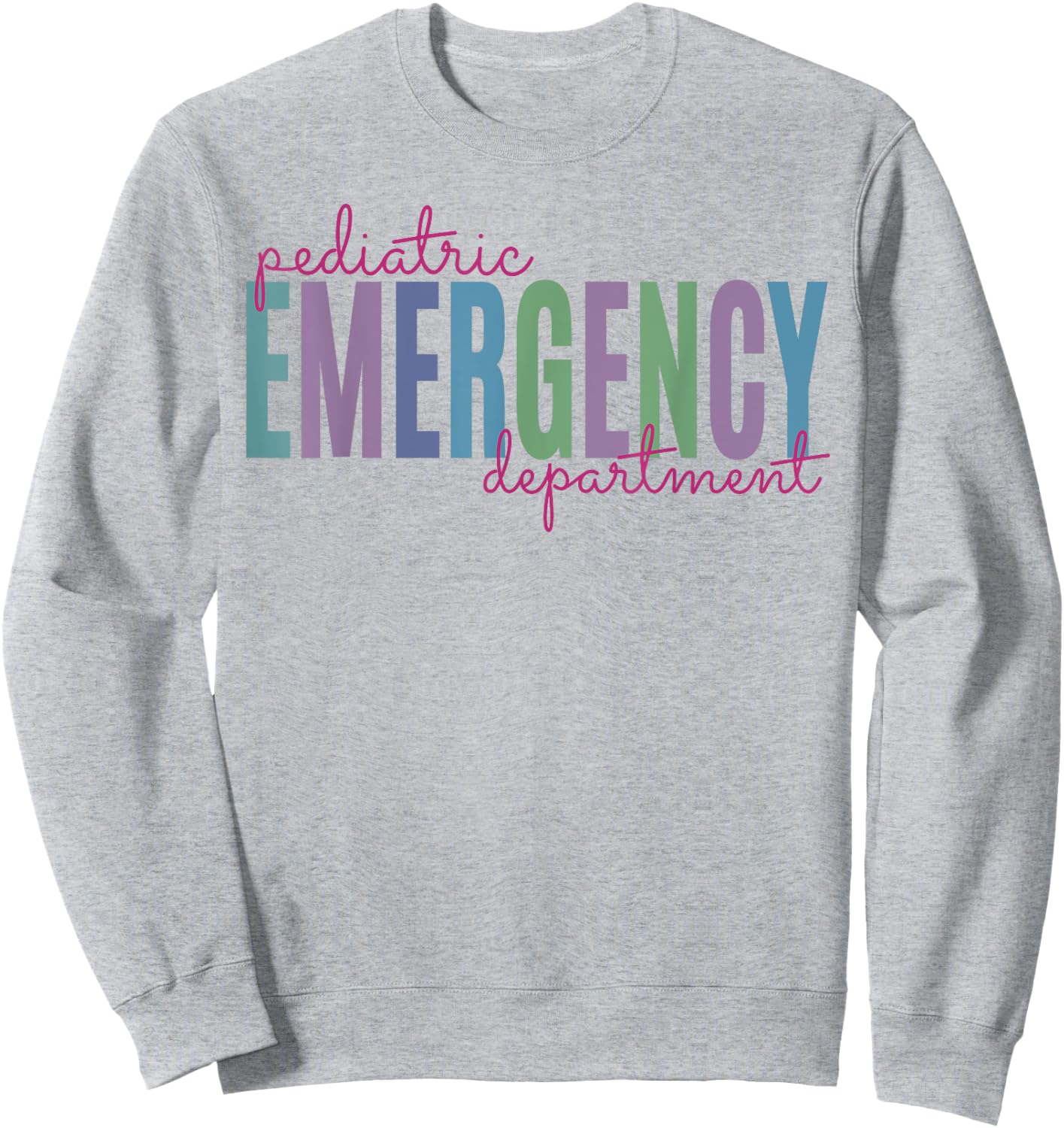 Pediatric Emergency Department Pediatric ER Nurse Medicine Sweatshirt - Sweatshirt | Ash