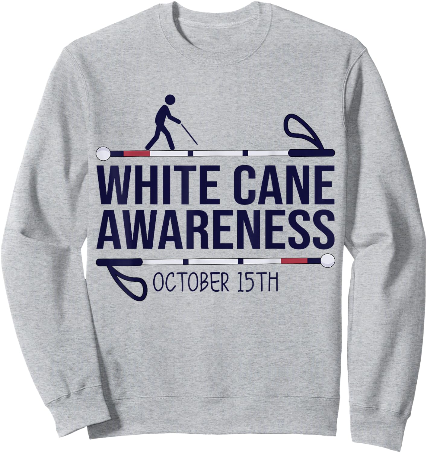 White Cane Day Awareness Day October 15th Visually Impaired Sweatshirt - Sweatshirt | Ash