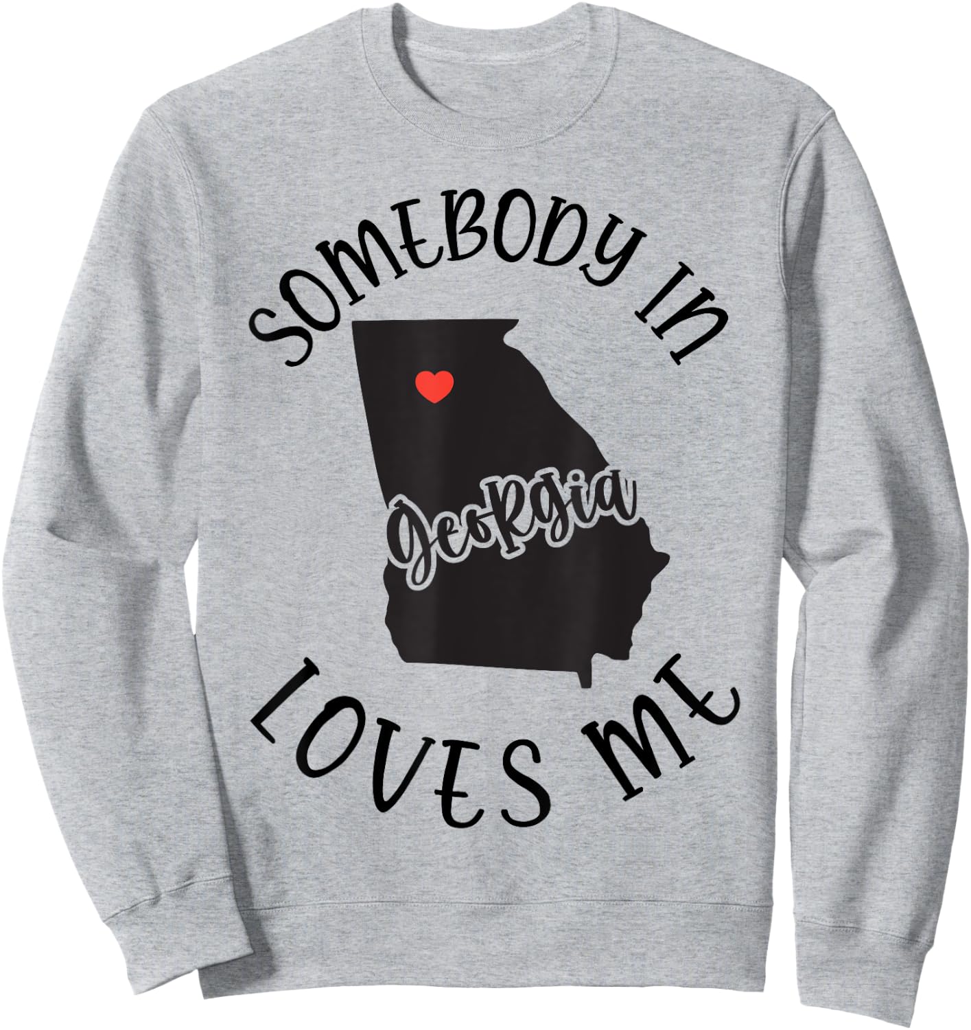 Somebody In Georgia Loves Me Sweatshirt - Sweatshirt | Ash