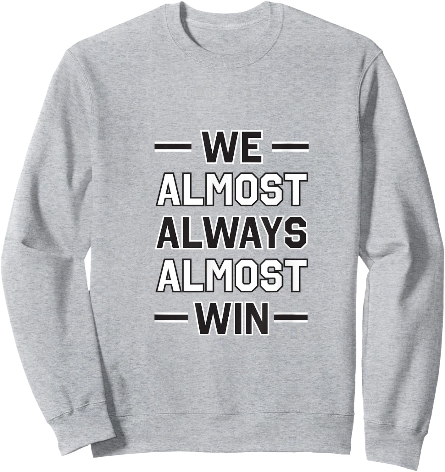 We Almost Always Almost Win - New York Football Design Sweatshirt - Sweatshirt | Ash