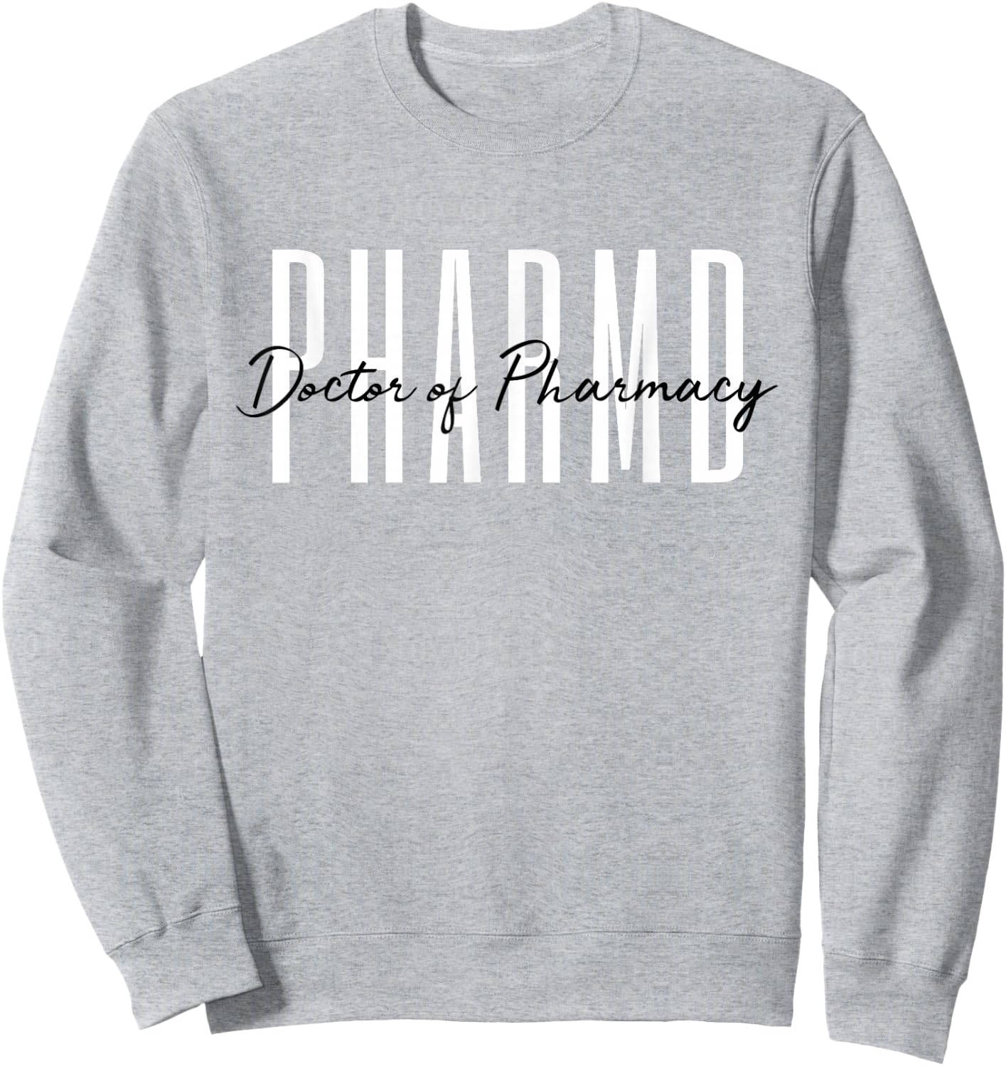 Doctor of Pharmacy Pharmacist Life PharmD Sweatshirt - Sweatshirt | Ash