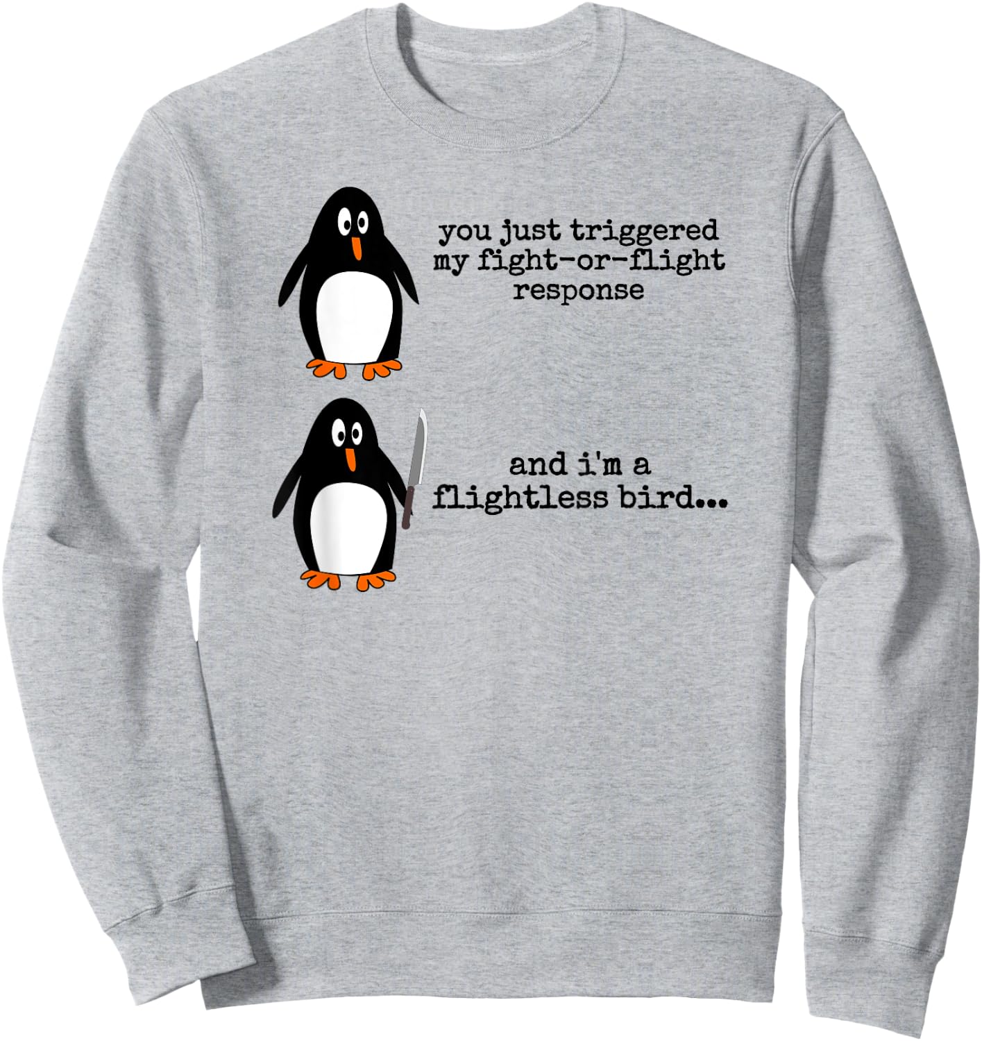 Penguin Fight Or Flight Meme Funny Nervous Flightless Bird Sweatshirt - Sweatshirt | Ash
