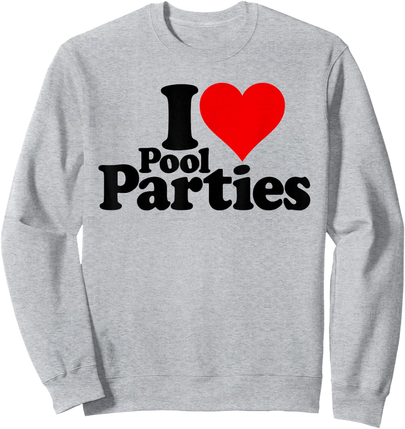 I Love Heart Pool Parties Swimming Pools Sweatshirt - Sweatshirt | Ash