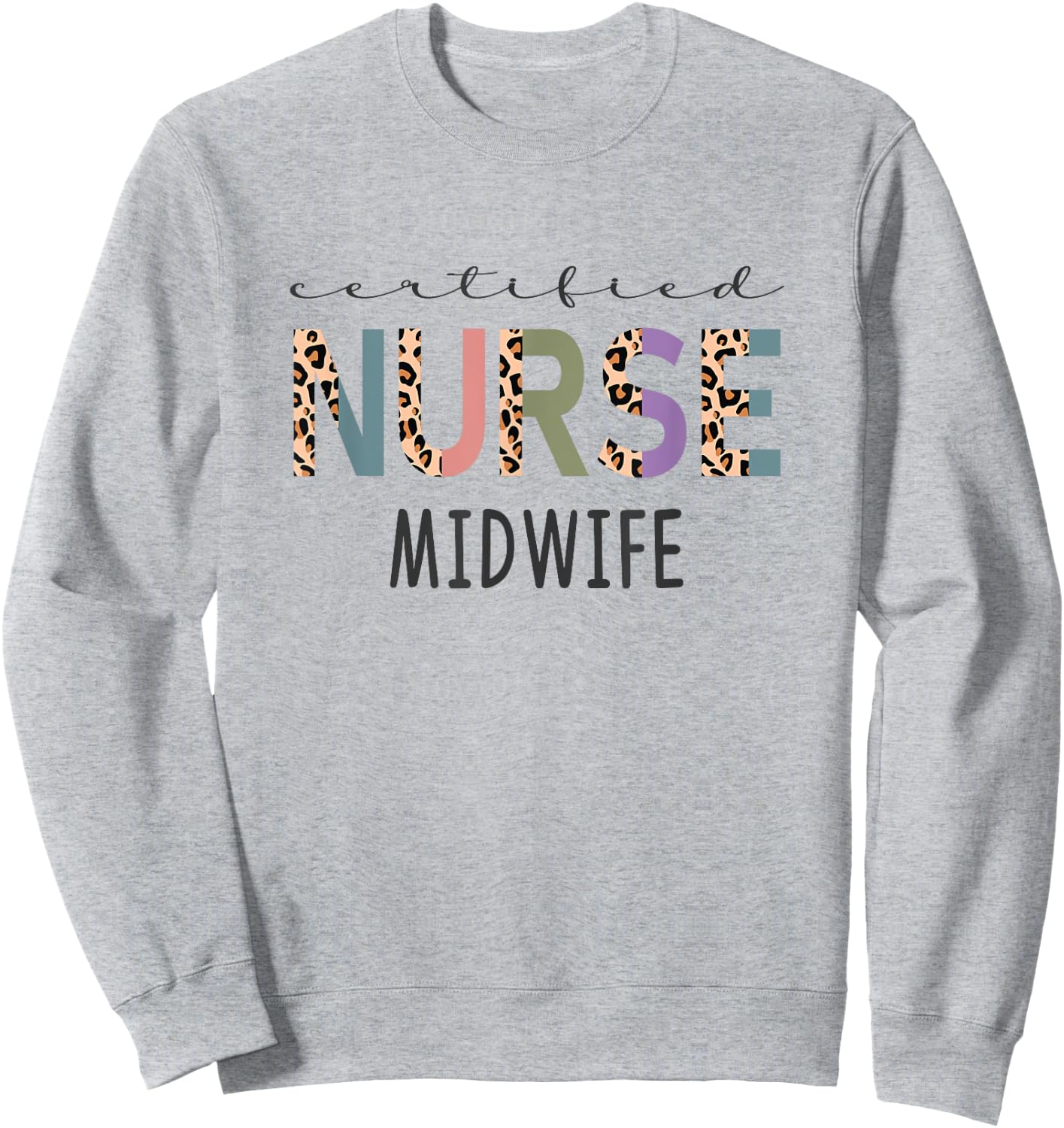 Certified Nurse Midwife Gift Funny CNM Women Leopard Sweatshirt - Sweatshirt | Ash