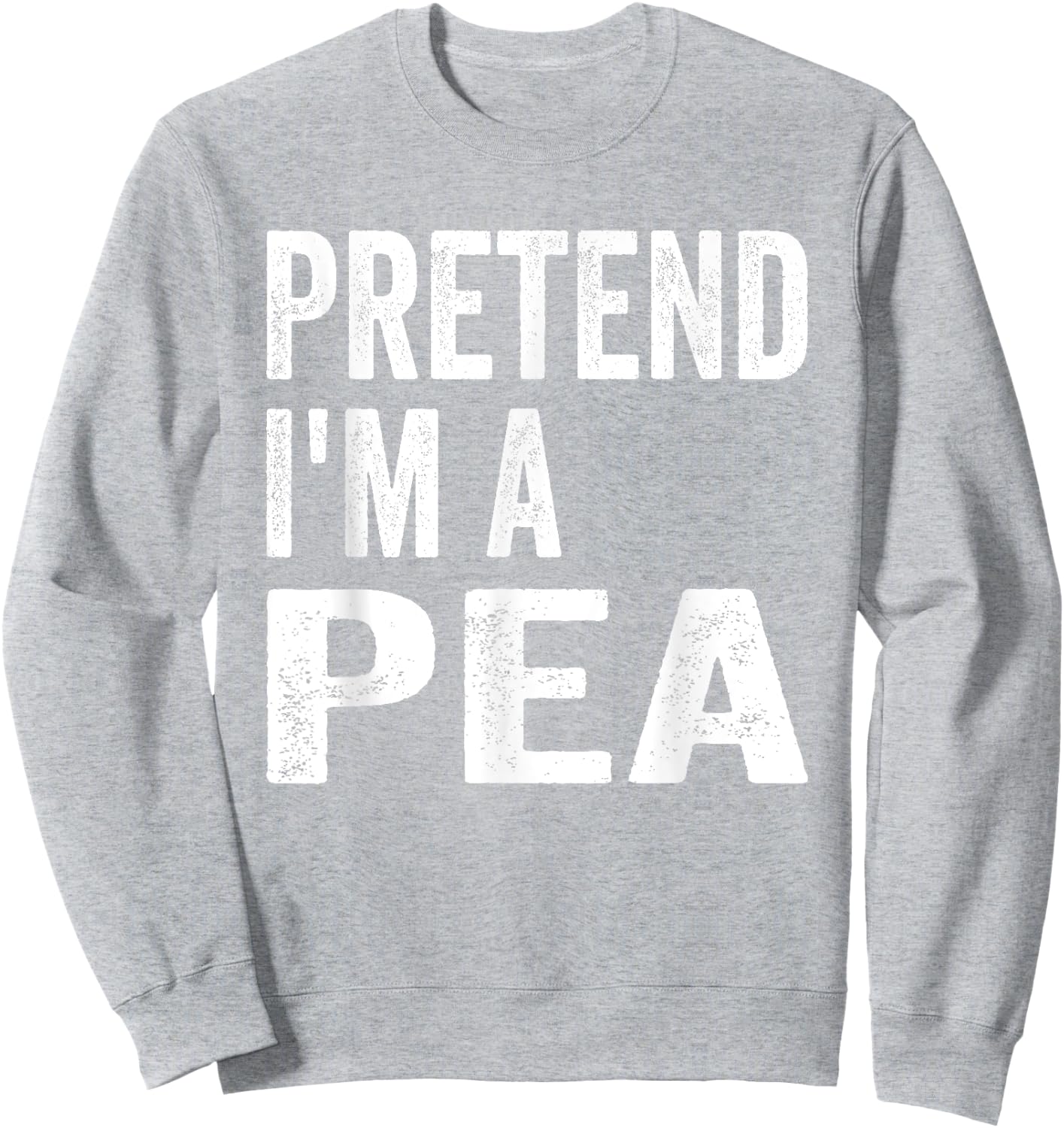 Pretend I'm A Pea Easy Lazy Halloween Costume Sweatshirt - Sweatshirt | Ash