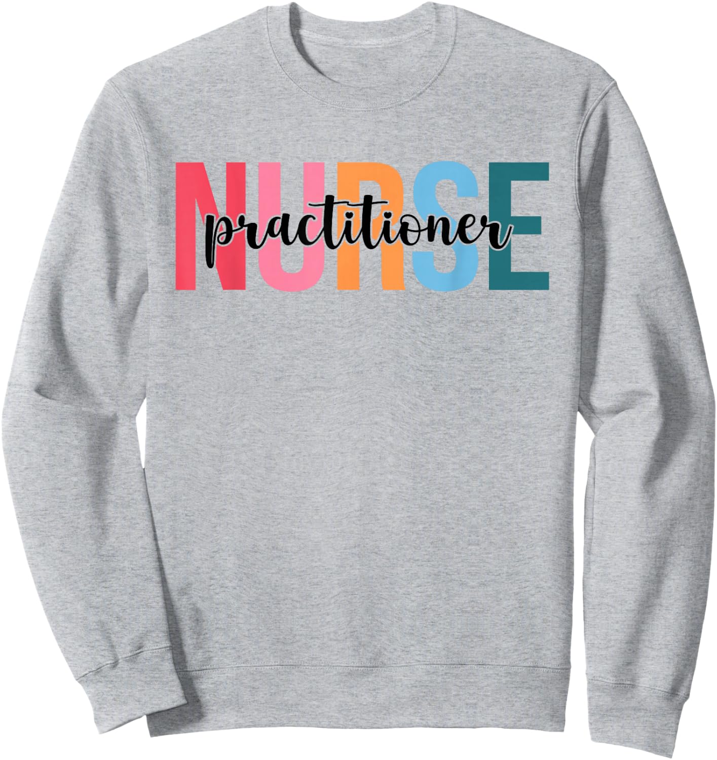 Women Practitioner Nurse Gifts For Nursing Apparel Sweatshirt - Sweatshirt | Ash