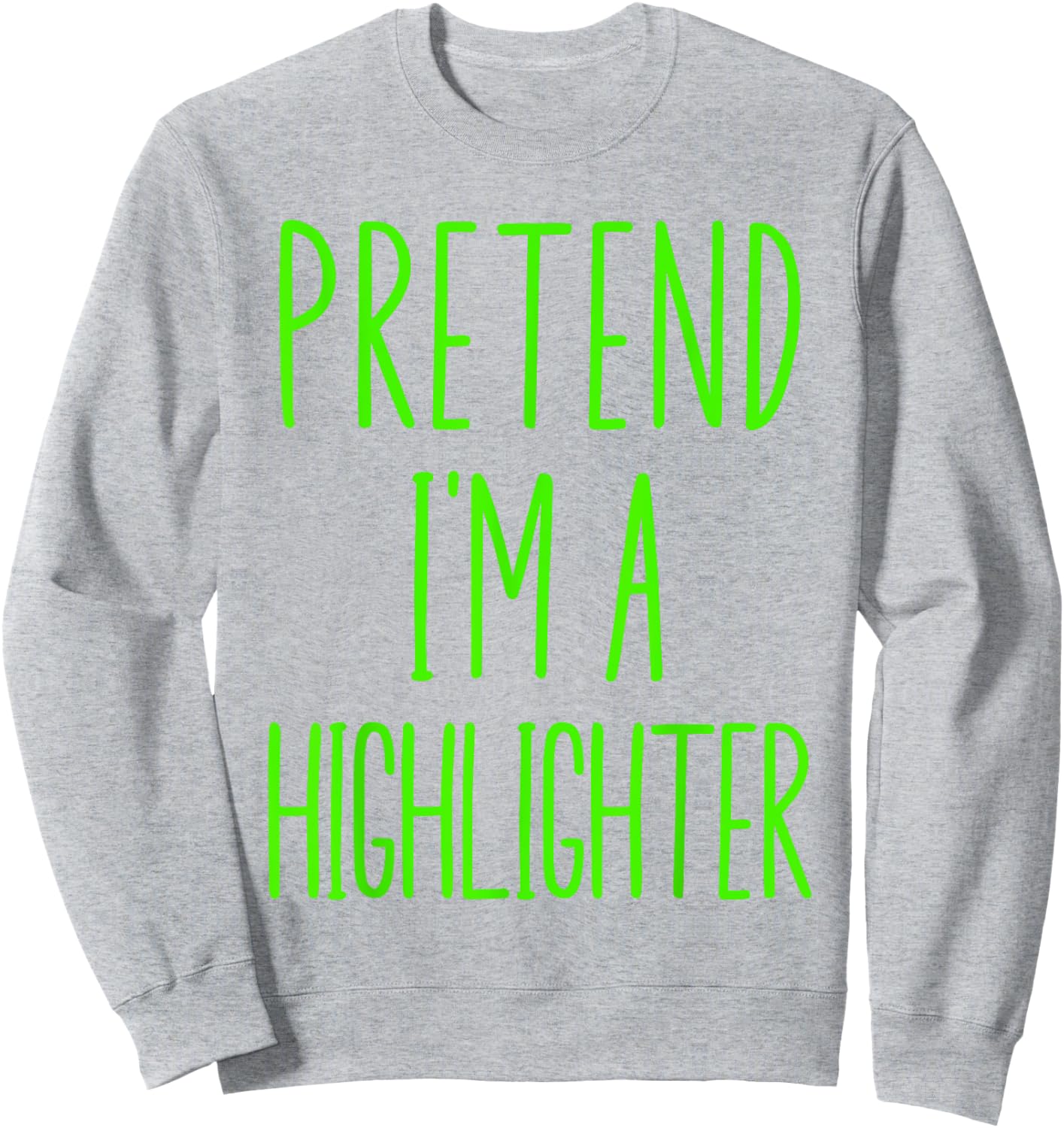 Pretend I'm A Highlighter Teacher Halloween Costume Green Women Kids Sweatshirt - Sweatshirt | Ash