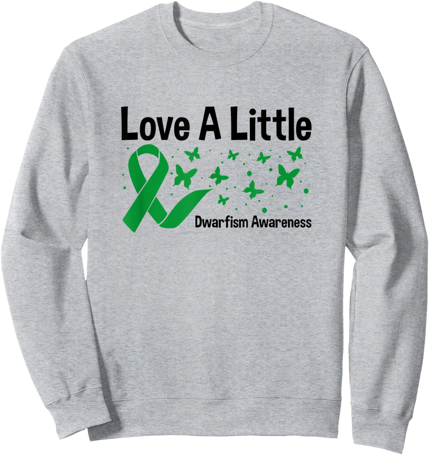 Love A Little, Green Ribbon Butterfly Dwarfism Awareness Sweatshirt - Sweatshirt | Ash
