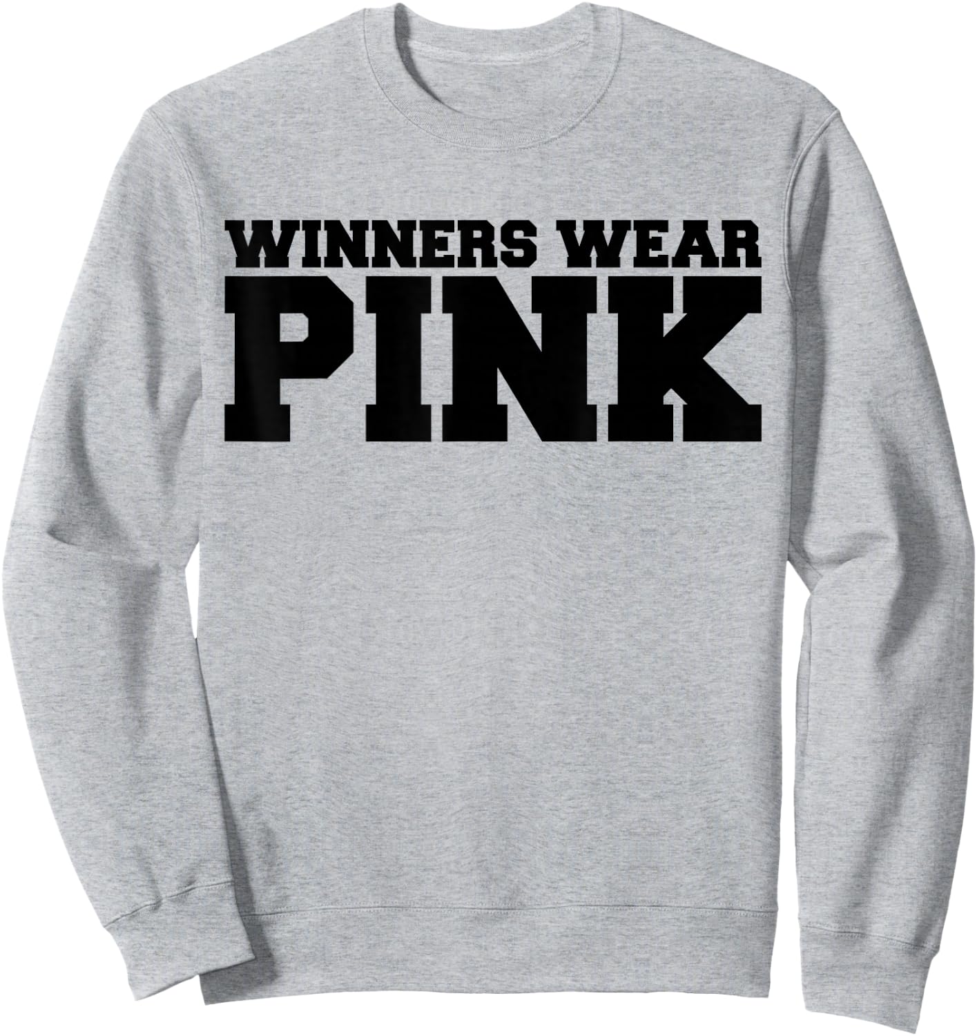 Winners Wear Pink Team Spirit Game Competition Color Sports Sweatshirt - Sweatshirt | Ash