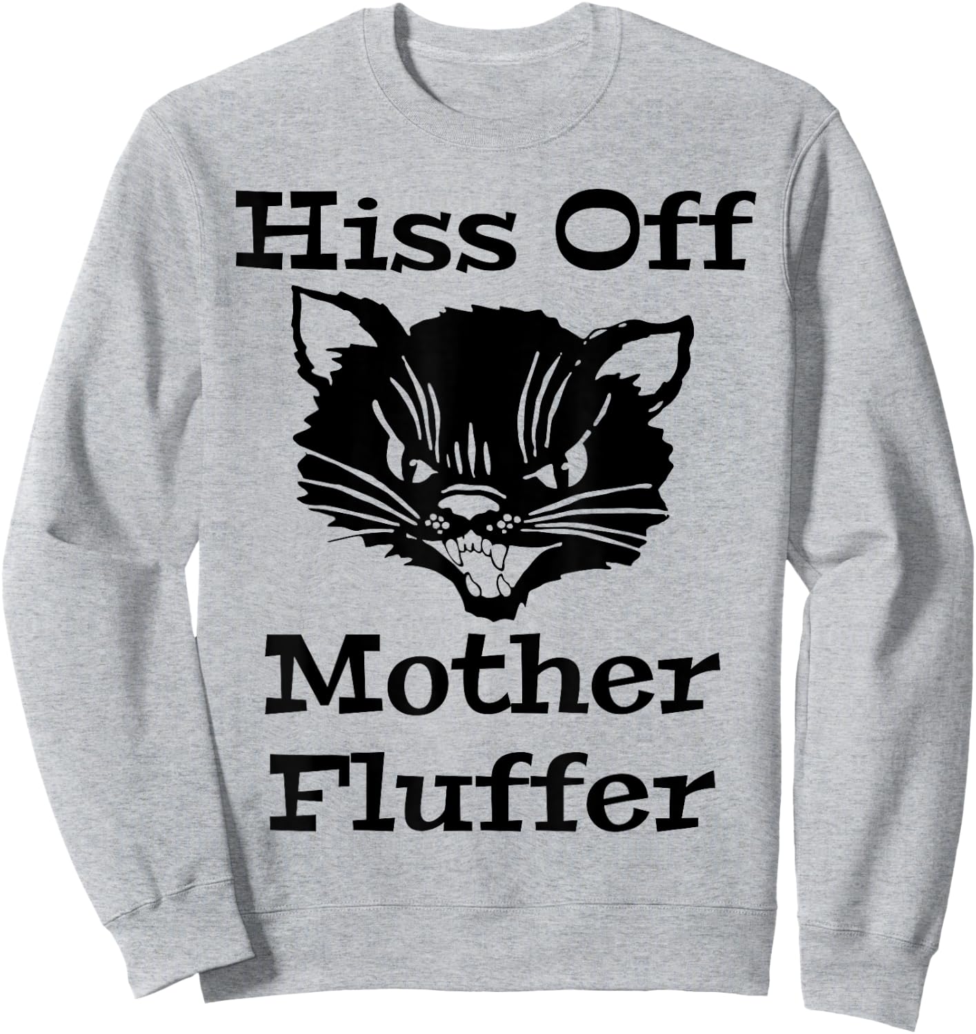 Hiss Off Mother Fluffer - Angry Black Cat Women Sweatshirt - Sweatshirt | Ash