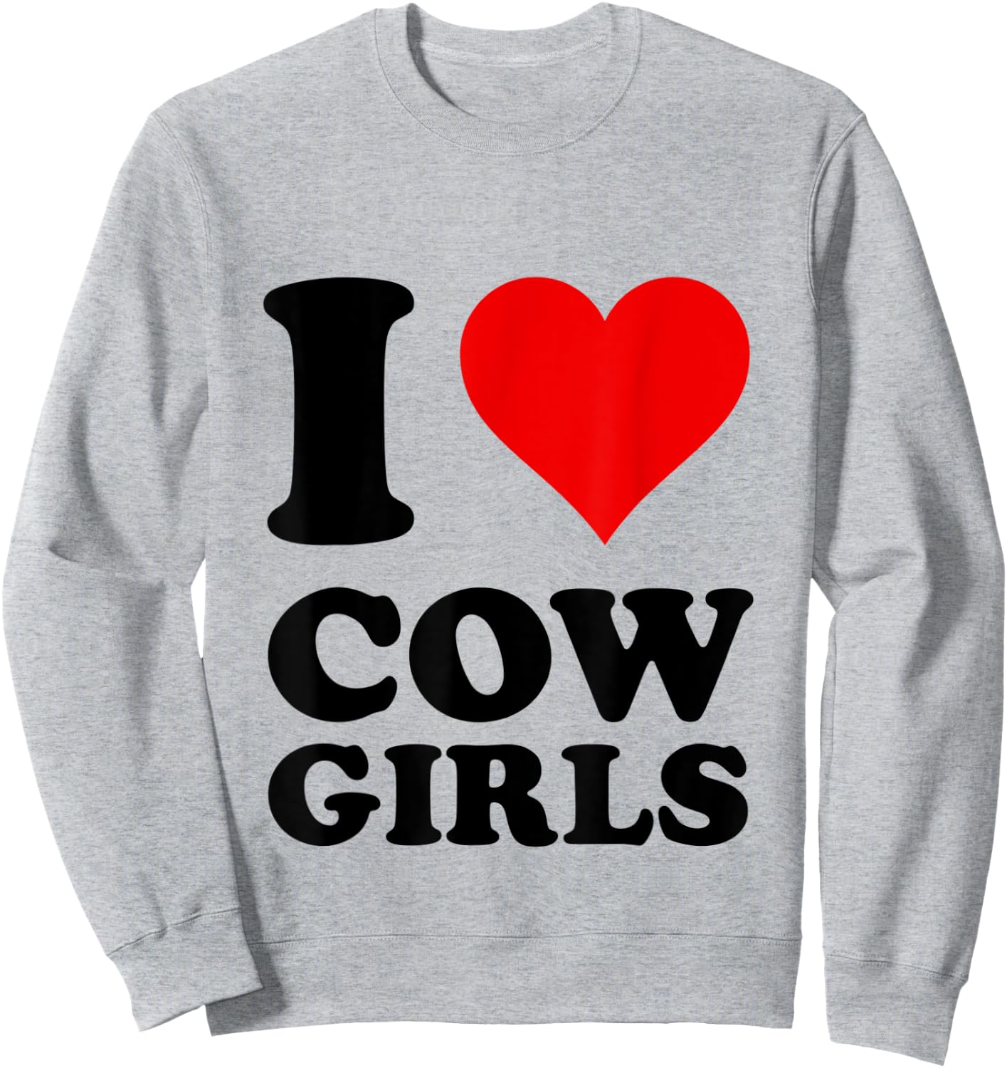 I Love Cowgirls Sweatshirt - Sweatshirt | Ash