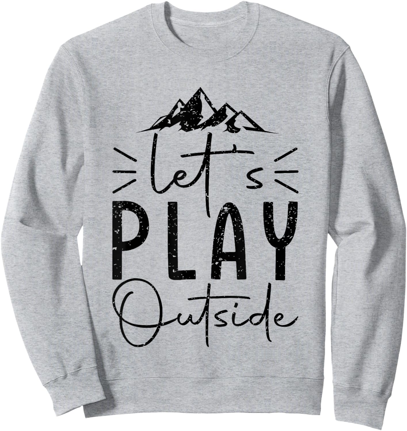 Funny let’s play outside hiking lovers Gifts hiker Sweatshirt - Sweatshirt | Ash