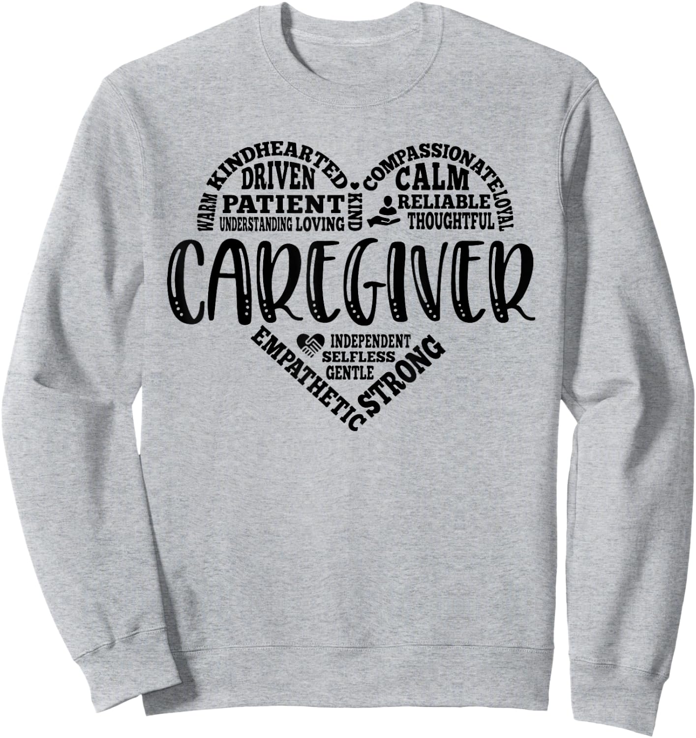 Caregiver Appreciation Heart Caretaker Care Giver Funny Sweatshirt - Sweatshirt | Ash