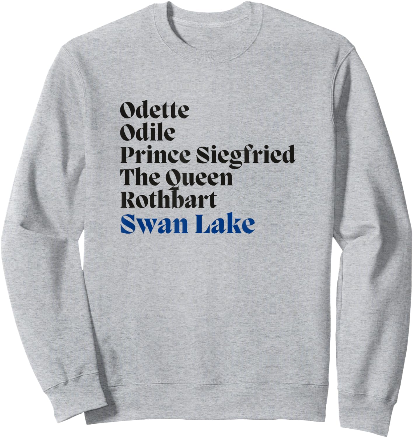 SWAN LAKE Main Characters Cast List Ballet Dancer Graphic Sweatshirt - Sweatshirt | Ash