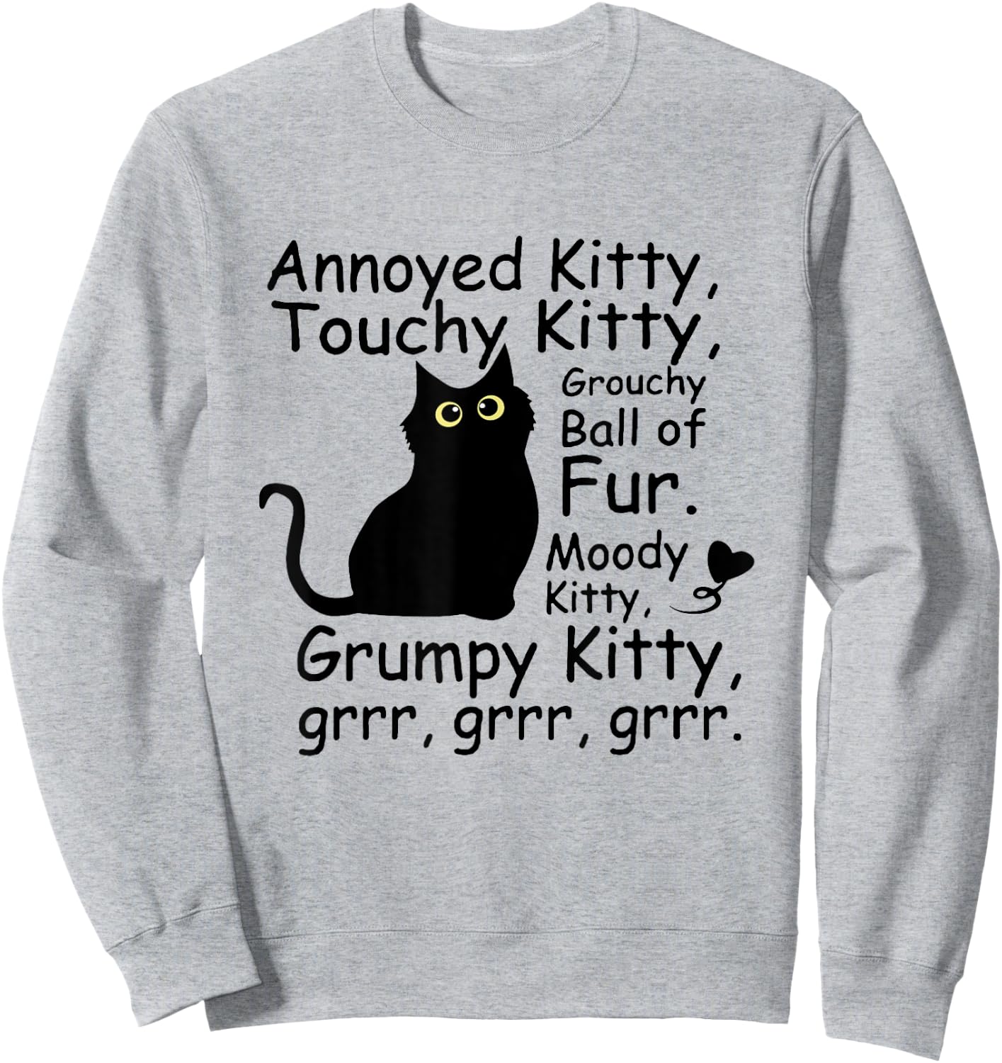 Annoyed Kitty Touchy Kitty Grouchy Ball Of Fur Black Cat Men Women Sweatshirt - Sweatshirt | Ash