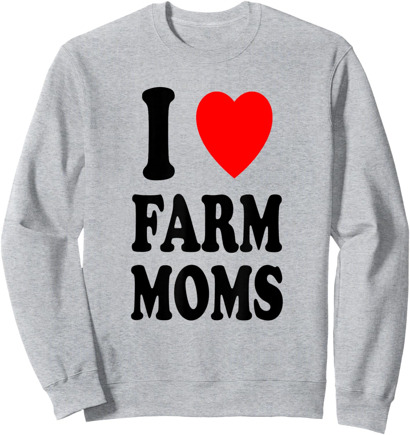 I Heart (Love) Farm Moms Sexy Hot Preference Attractive Sweatshirt - Sweatshirt | Ash