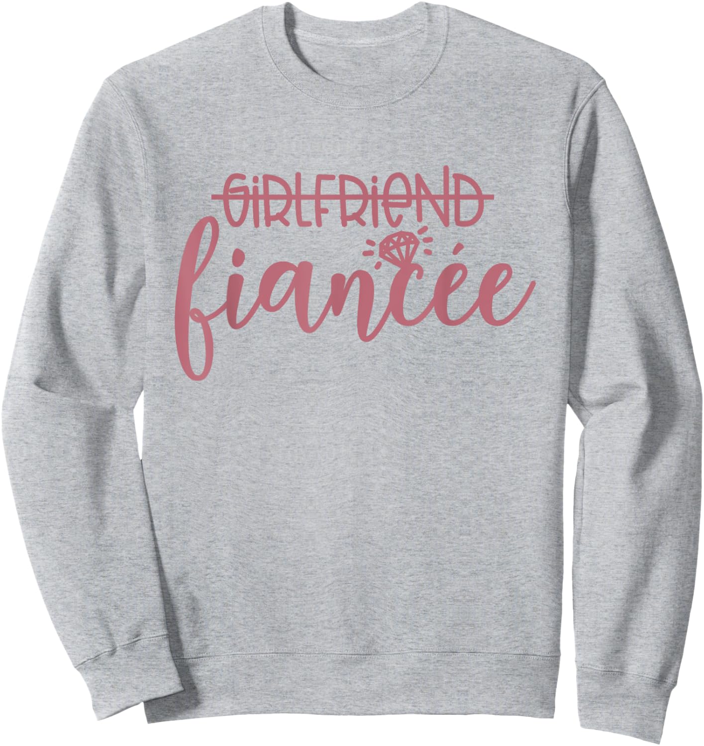 Girlfriend Fiancée, Engaged, Engagement, Couple Matching Sweatshirt - Sweatshirt | Ash