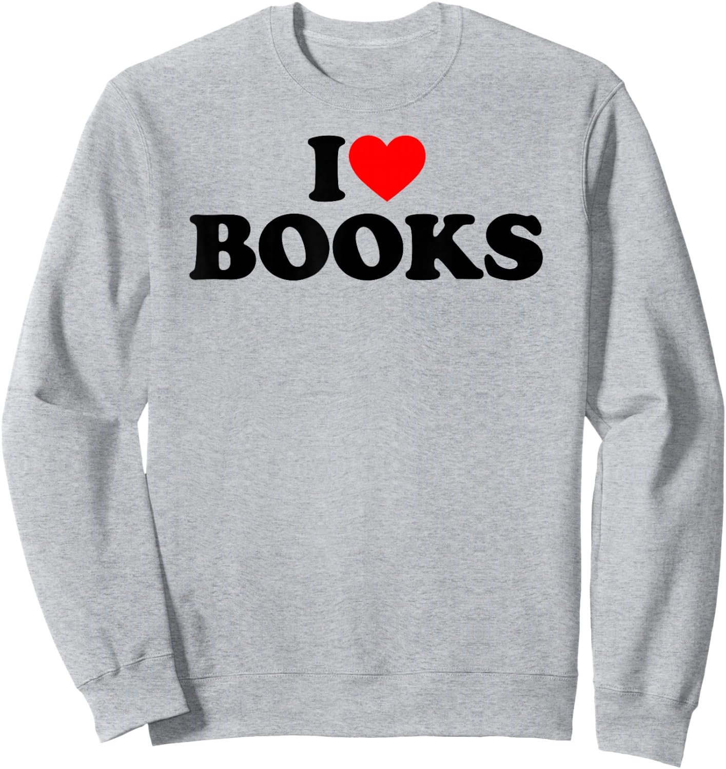 I Like Books, I Heart Books Sweatshirt - Sweatshirt | Ash