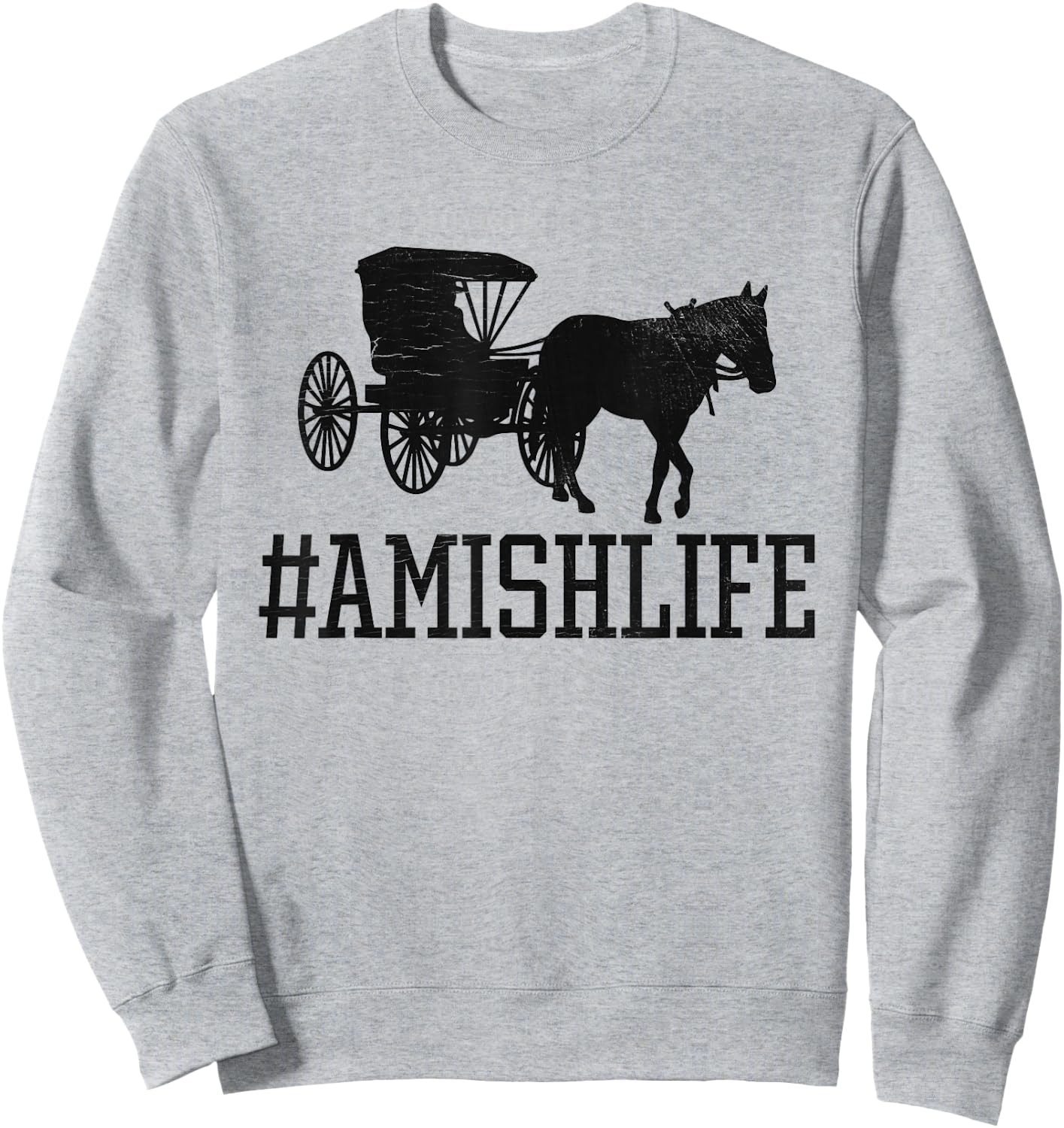 Amish Life - Funny Horse and Buggy #AmishLife Sweatshirt - Sweatshirt | Ash