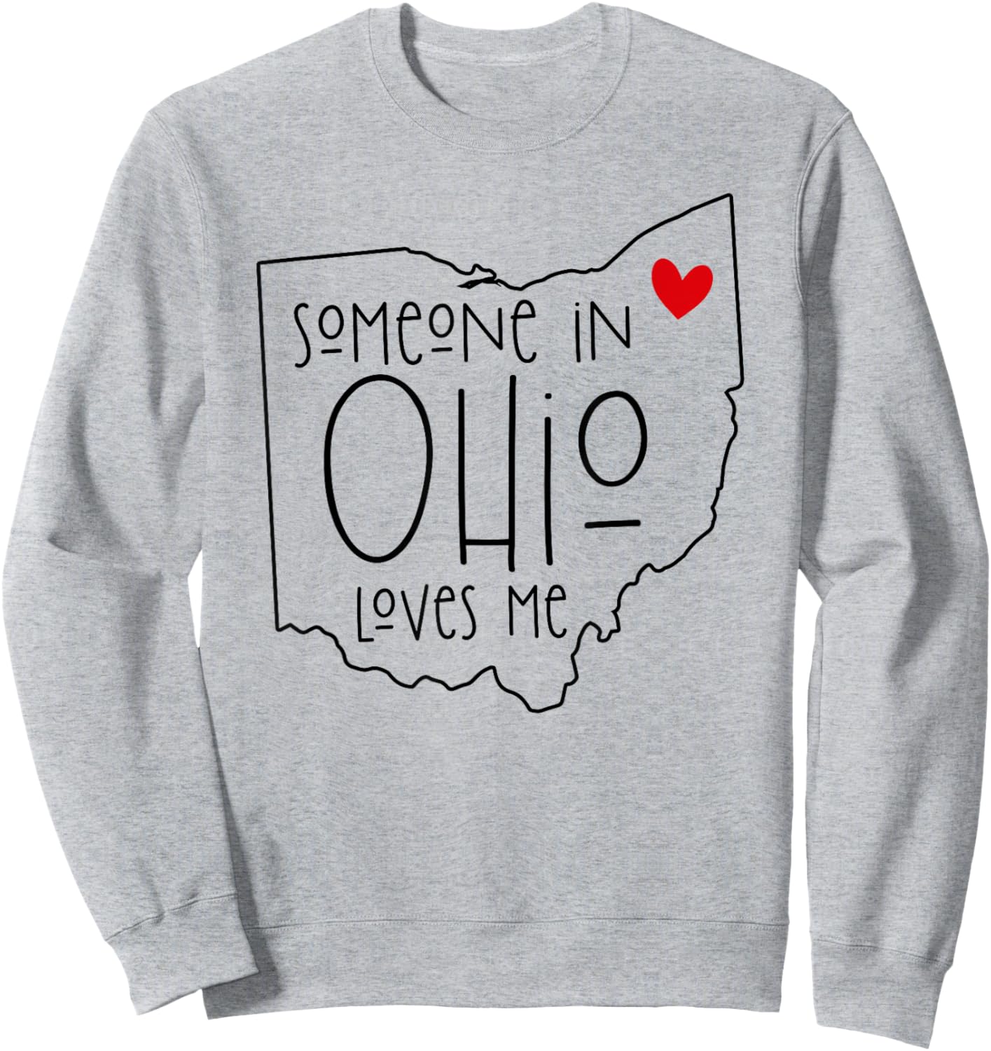 Someone In Ohio Loves Me Sweatshirt - Sweatshirt | Ash