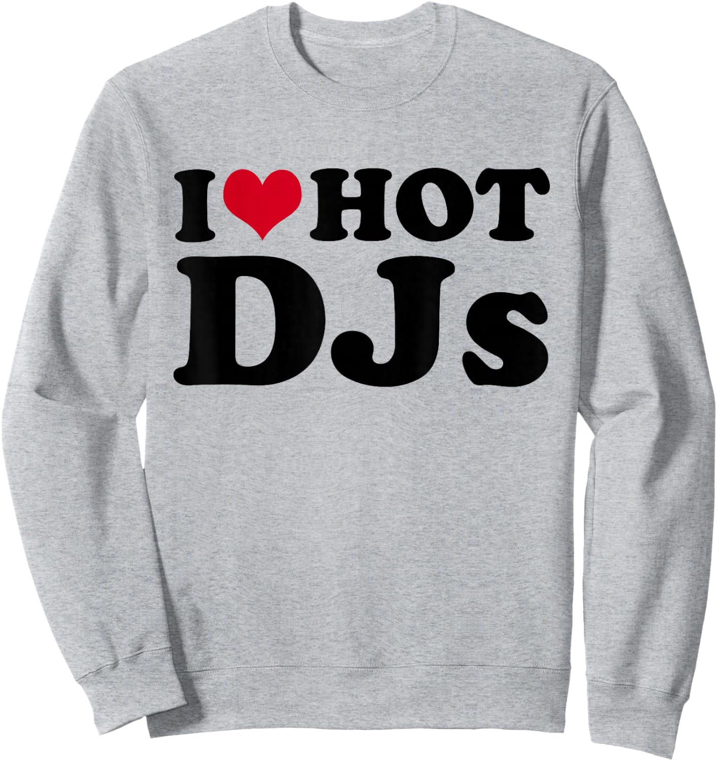 I Love DJs Sweatshirt - Sweatshirt | Ash