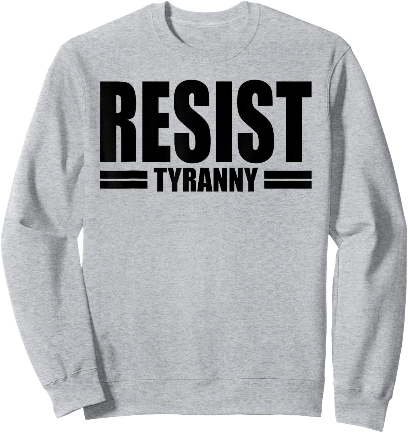 Resist Tyranny I Will Not Comply Disobey Anti Authority Sweatshirt - Sweatshirt | Ash