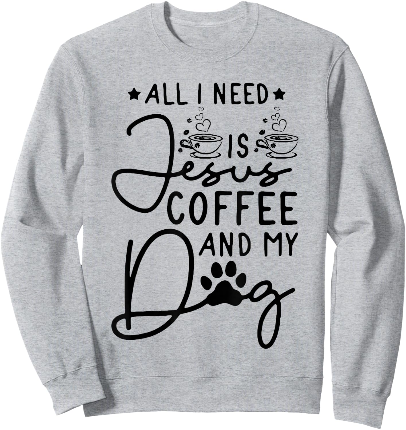all i need is jesus coffee and my dog Women Sweatshirt - Sweatshirt | Ash
