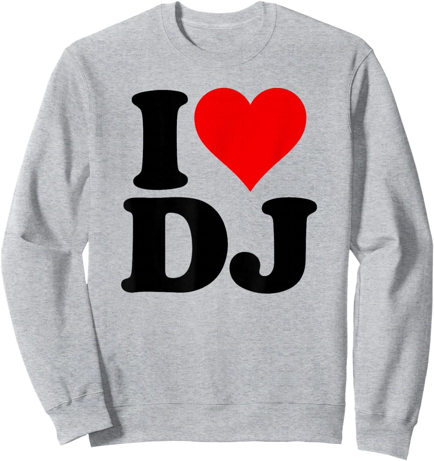 I Love Heart Dj D J D.j. Initials Name Sweatshirt - Sweatshirt | Ash
