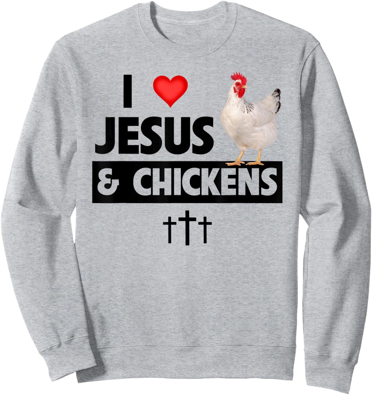 I Love Jesus and Chickens Rooster Christian Farm Animals Sweatshirt - Sweatshirt | Ash