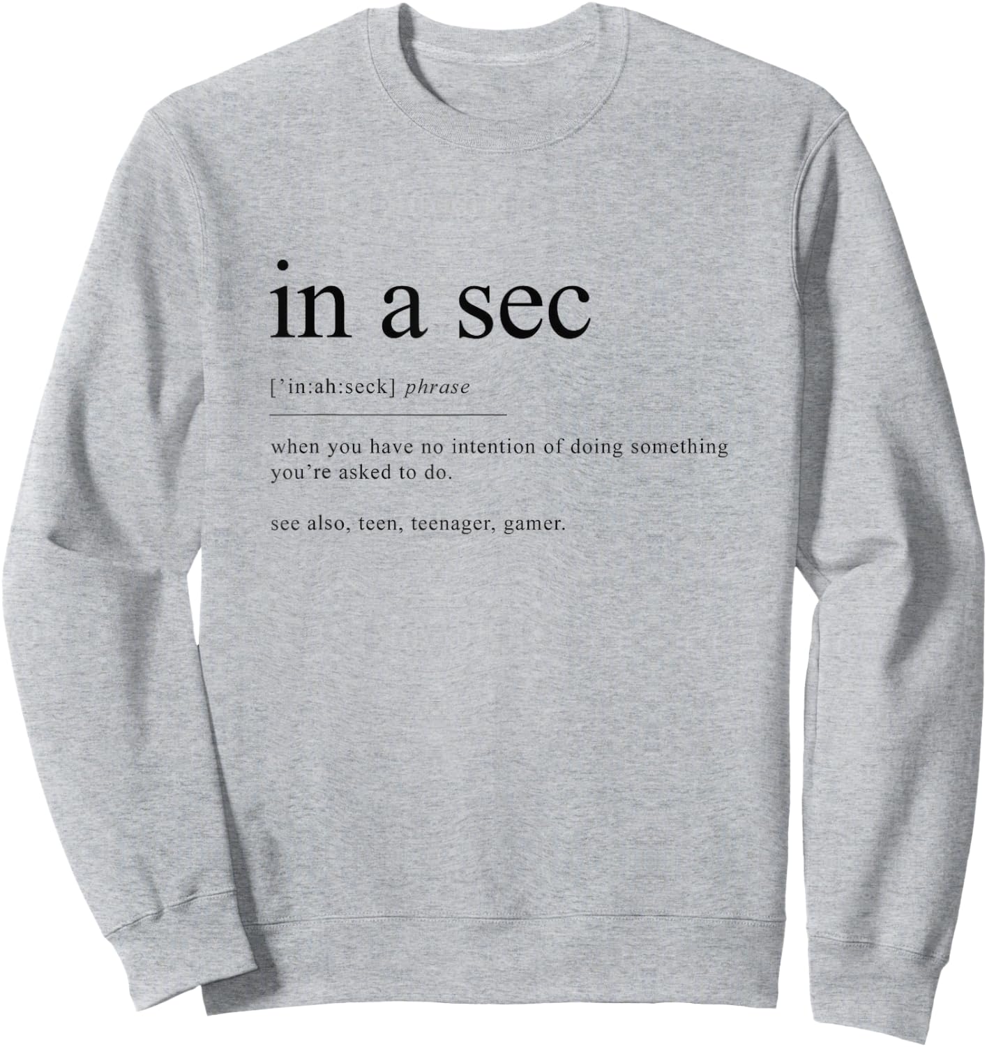 Funny in a sec quote definition Sweatshirt - Sweatshirt | Ash