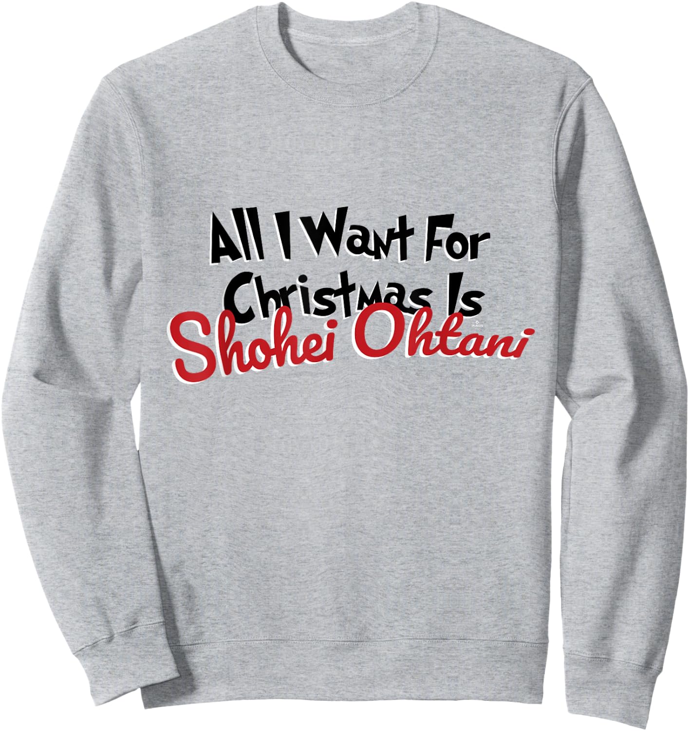 Shohei Ohtani Los Angeles Baseball All I Want for Christmas Sweatshirt - Sweatshirt | Ash