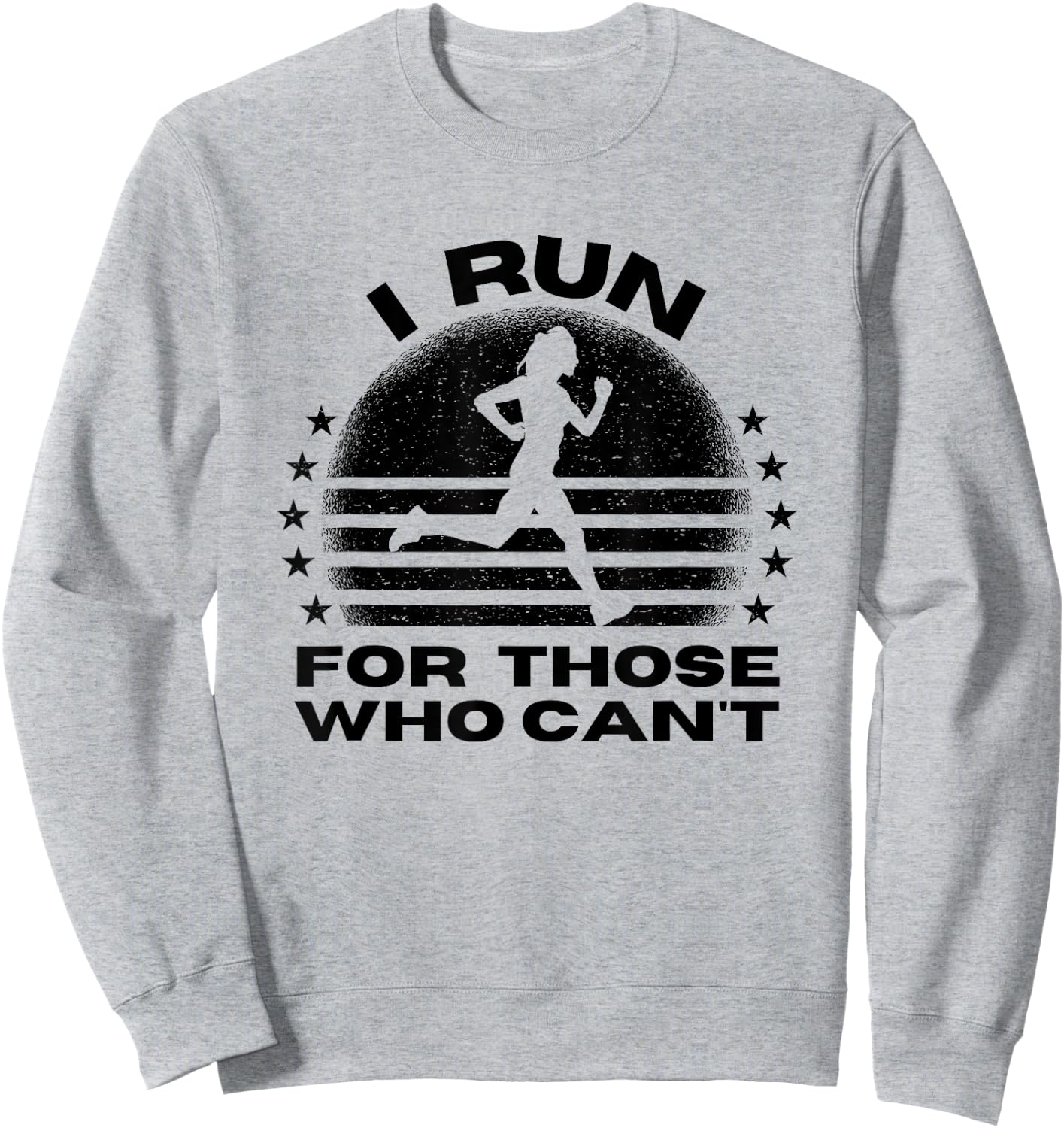 I Run for Those Who Can't, Marathon Runners Endorphins Sweatshirt - Sweatshirt | Ash