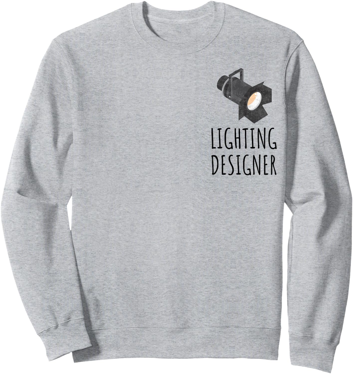 Lighting Designer Theatre LD Stage Sweatshirt - Sweatshirt | Ash