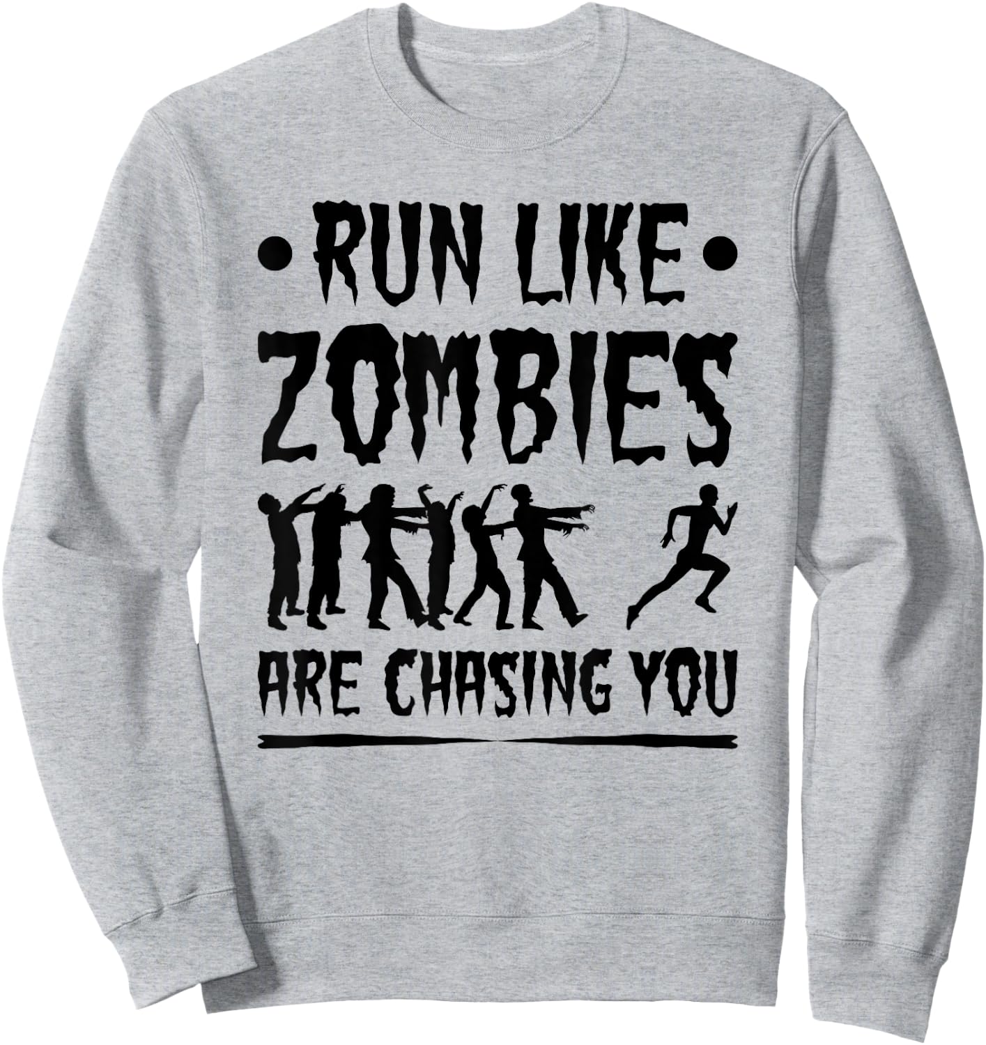 Run Like Zombies Chasing You, Funny Halloween Runner Running Sweatshirt - Sweatshirt | Ash