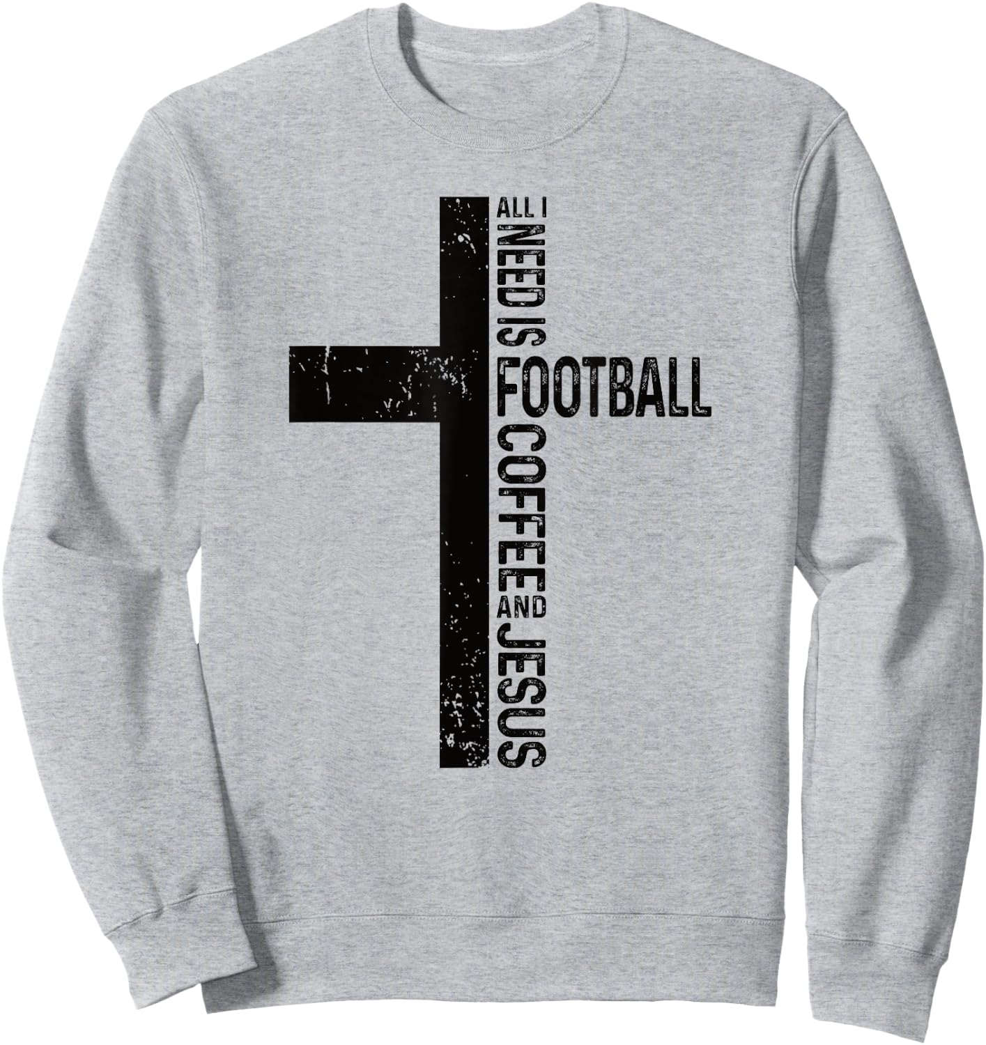 All I Need Is Football Coffee And Jesus Christian Cross Sweatshirt - Sweatshirt | Ash