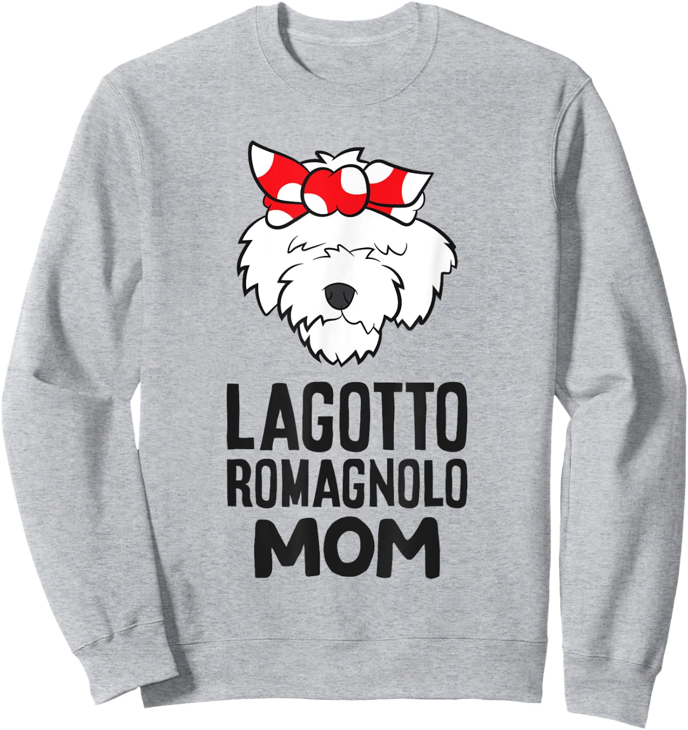 Lagotto Romagnolo Mama Cute Lagotto Romagnolo Mom Sweatshirt - Sweatshirt | Ash