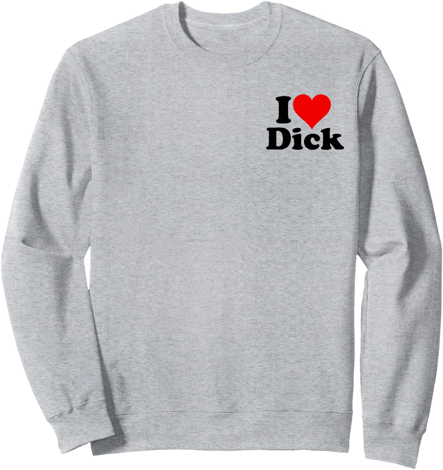 I Love Heart Dick Richard Sweatshirt - Sweatshirt | Ash