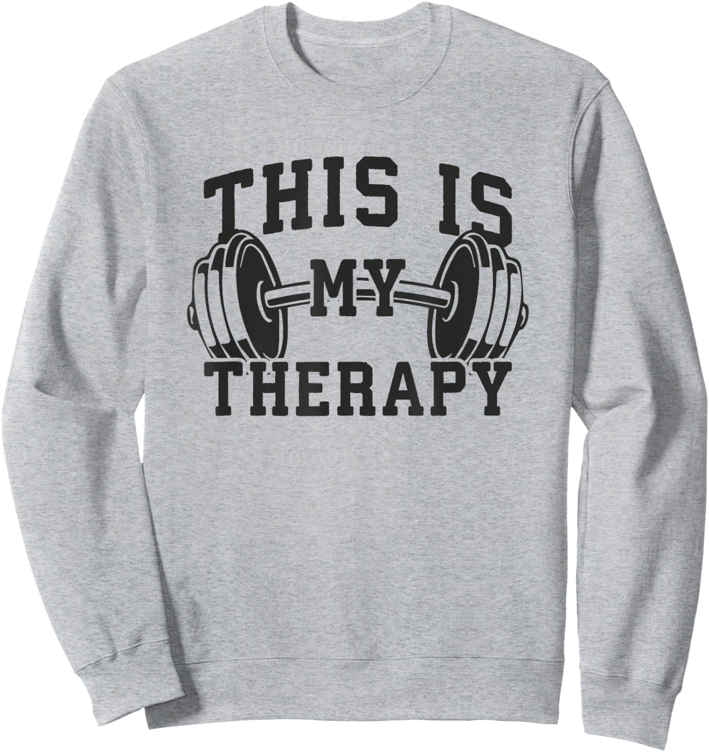 This Is My Therapy - Gym Workout Lifting Motivation Sweatshirt - Sweatshirt | Ash