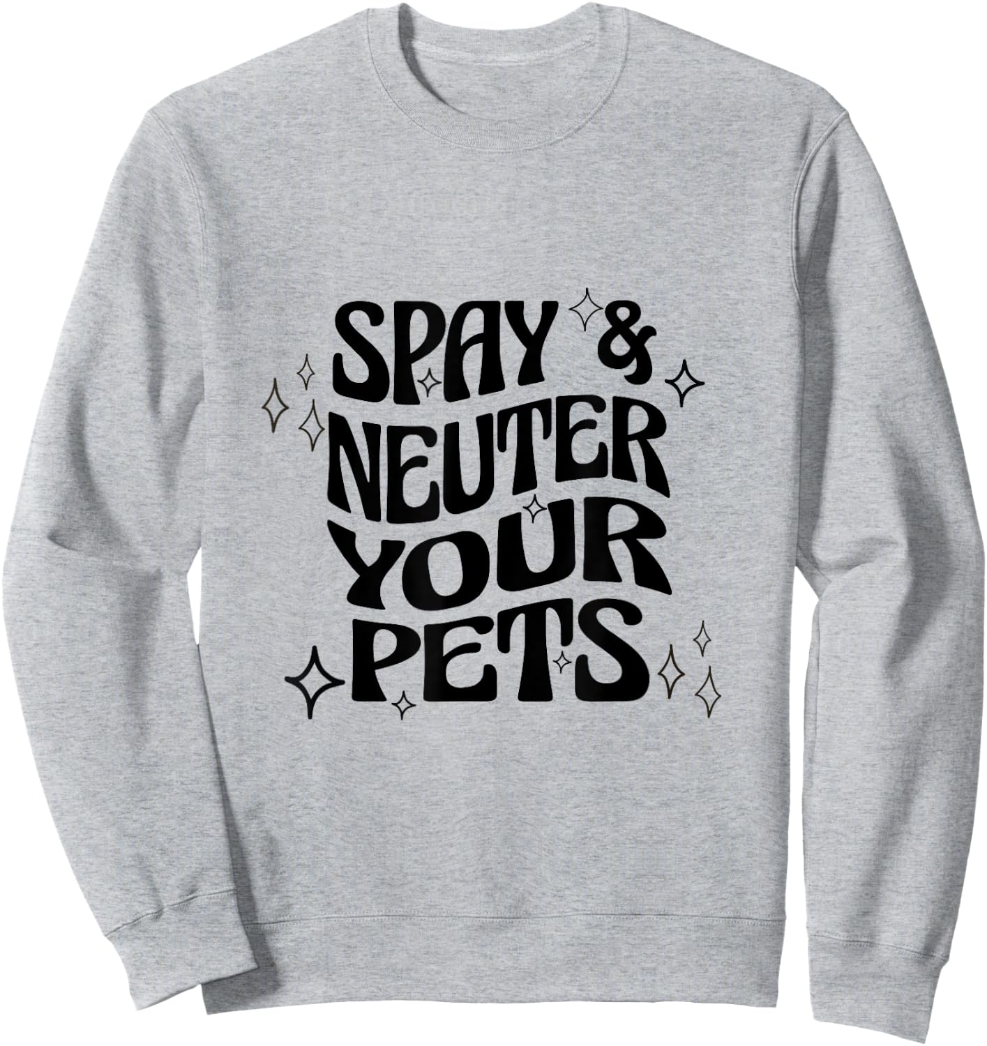 Spay and Neuter Your Pets Retro Sweatshirt - Sweatshirt | Ash