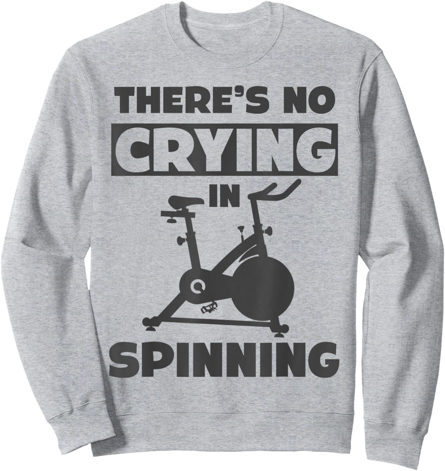 Spinning Class There's no crying in spinning Spin Sweatshirt - Sweatshirt | Ash