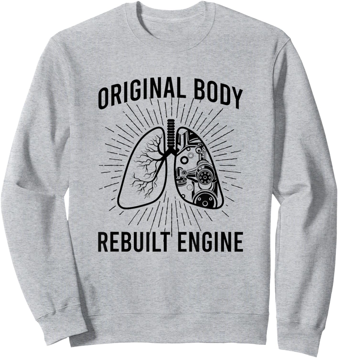 Rebuilt Lung Transplant Survivor Lung Transplant Recovery Sweatshirt - Sweatshirt | Ash
