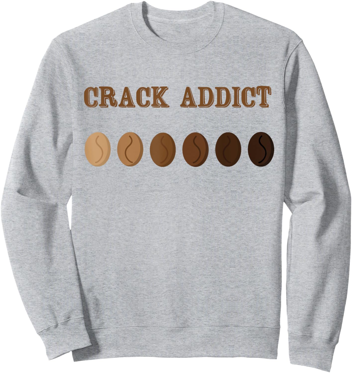 Coffee Roaster Shirt - Crack Addict Coffee Roaster Sweatshirt - Sweatshirt | Ash