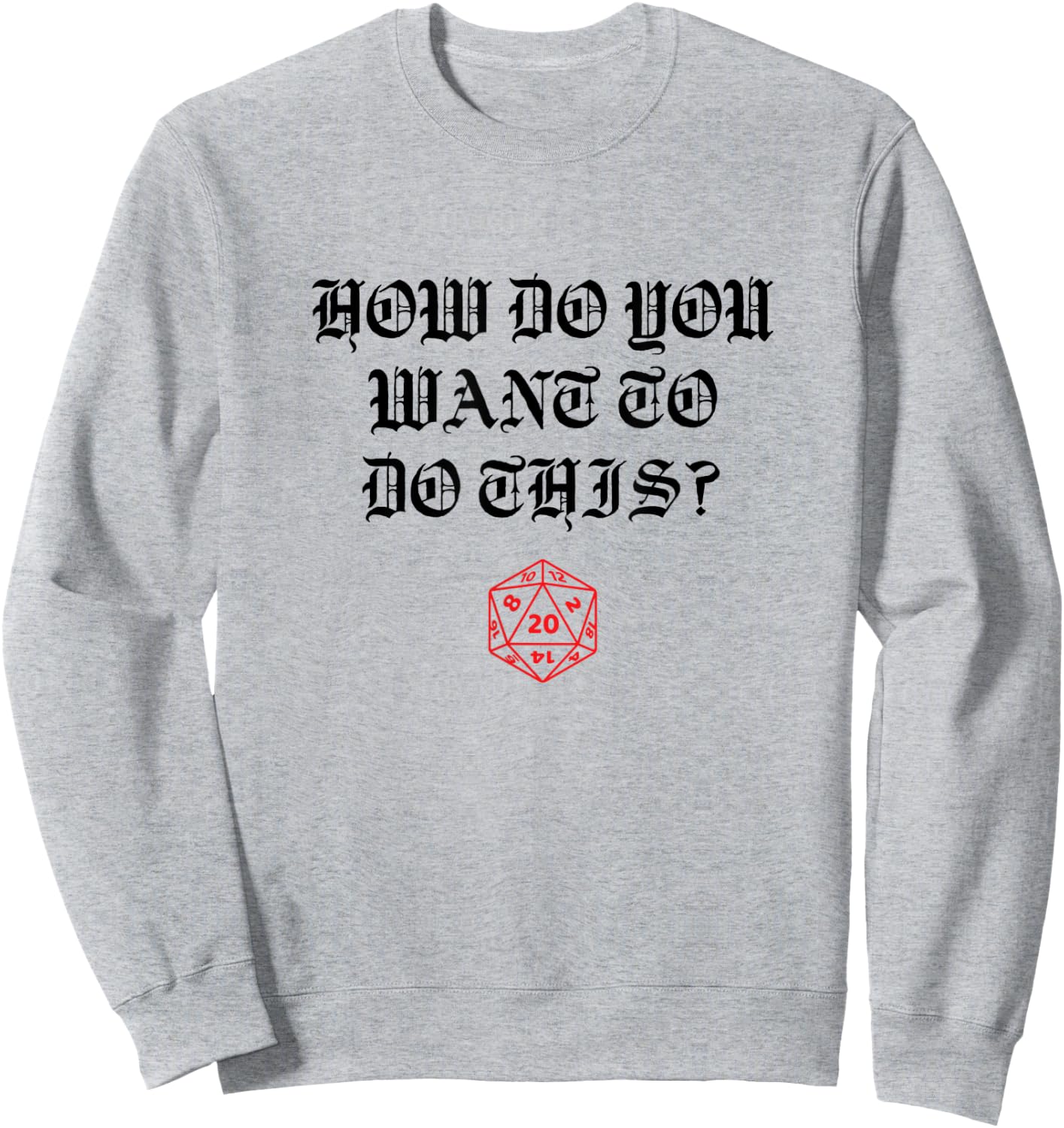 How Do You Want to Do this Game Master Sweatshirt - Sweatshirt | Ash