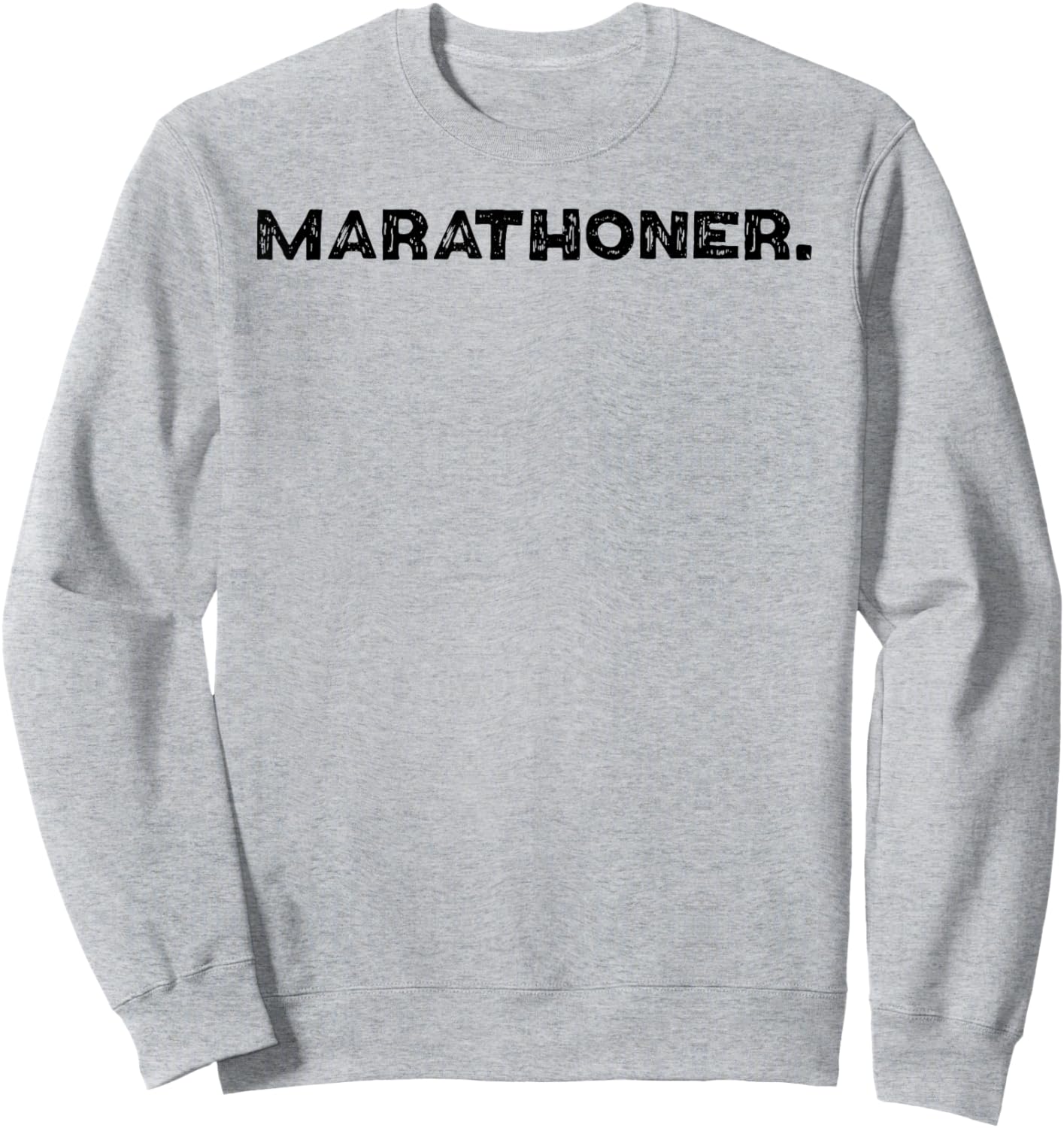 Shirt That Says Marathoner. Sweatshirt - Sweatshirt | Ash