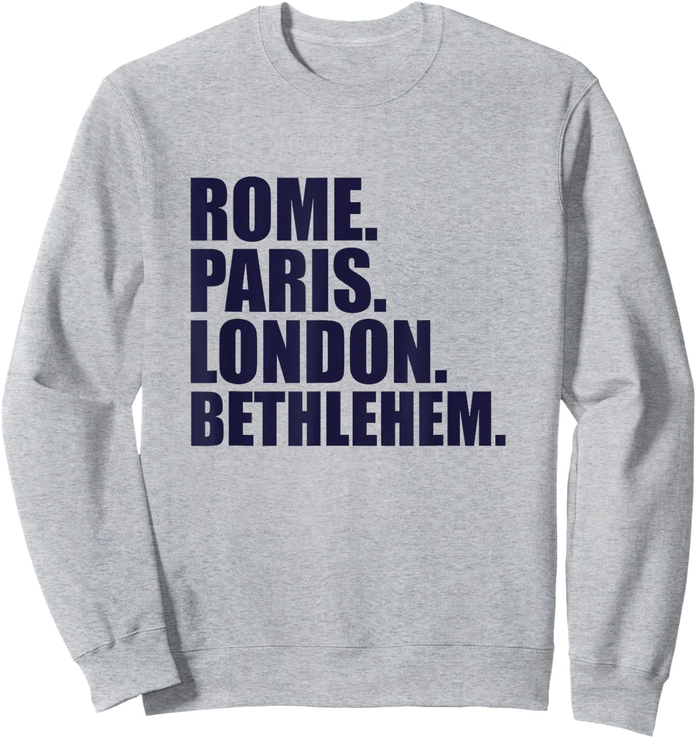 Rome Paris London Bethlehem - Fun Cities Travel Sweatshirt - Sweatshirt | Ash